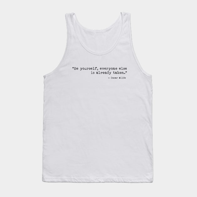 Be yourself, everyone else is already taken Tank Top by LemonBox